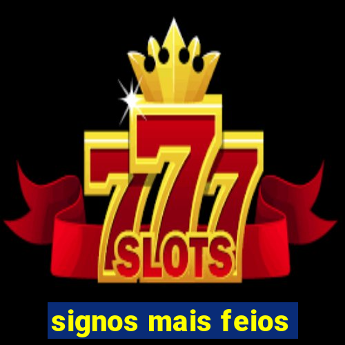 signos mais feios